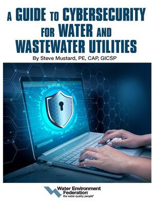 cover image of A Guide to Cybersecurity for Water and Wastewater Utilities